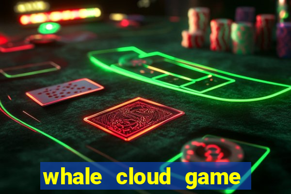 whale cloud game site oficial